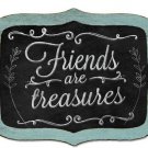 Chalk it Up Framed Wood Sign--Friends Are Treasures--Large Plaque