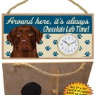 Chocolate Lab CLOCK-Around here it's always Chocolate Lab Time-Hang or Easel