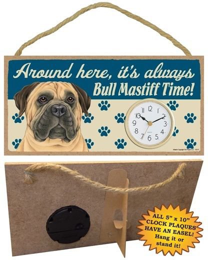 Bull Mastiff CLOCK-Around here it's always Bull Mastiff Time-Hang or Easel Back
