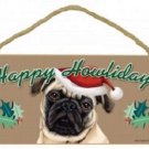PUG TAN--Happy Howlidays--Dog Decorative Wood Plaque/Sign 5" x 10"