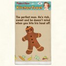 Kitchen Towel--THE PERFECT MAN, RICH & SWEET--Printed in the USA--22" by 32"