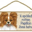 PAPILLON Red-A Spoiled Rotten--Lives Here Wood SIGN/PLAQUE 5 X 10