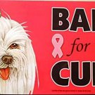 BREAST CANCER Awareness CAR Magnet BARK FOR A CURE with Your Favorite Breed-Maltese