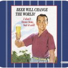 Fiddler's Elbow Beer Will Change the World Humorous Mouse Pad
