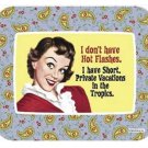 Fiddler's Elbow I Don't Have Hot Flashes Mouse Pad Mousepad