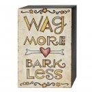 Blossom Bucket "Wag More Bark Less" Box Wall Sign