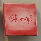 Ceramic Glazed Magnet-Potty Mouth Magnets w/Funny Sayings--Oh My!--1.25" X 1.25"