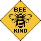 BEE KIND Sign-Yellow Alert Sign, 16"-Diag. 12"X12"-Sides, Aluminum