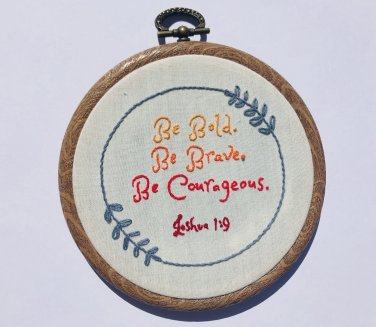 Be Bold, Be Brave, Be Courageous