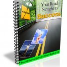 YOUR ROAD STRAIGHT TO SUCCESS