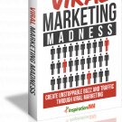 VIRAL MARKETING MADNESS