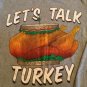 Thanksgiving Place shirt Size 7 8 Medium Lets talk turkey long sleeve top gray