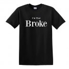 ImThatPerson TEESHIRT Im That Broke Custom Gildan S-XXL