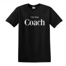 ImThatPerson TEESHIRT Im That Cooach Custom Gildan S-XXL