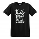 NEW BEST DAD EVER TEESHIRT  gildan 100% cotton FATHERS DAY Custom Gildan S-XXL