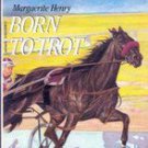 Born to Trot by Marguerite Henry