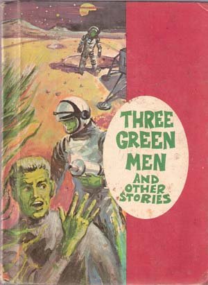 Three Green Men and Other Stories by Leo C Fey