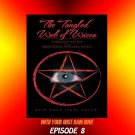 Tangled Web of Wicca, Episode 8