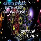 Astro-Tarot with Sirona Rose, Week of Feb 21, 2019