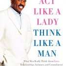 Act Like a Lady, Think Like a Man By Steve Harvey