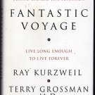 Fantastic Voyage (Live Long Enough To live forever) by Ray Kurzwell