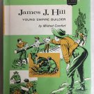James J Hill, Young Empire Builder by Mildred Cpmfort