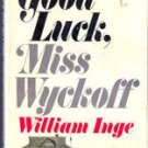 Good Luck Miss Wyckoff by William Inge