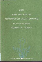 Zen and the Art of Motorcycle Maintenance by Robert M Pirsig
