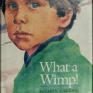 What a Wimp by Carol Carrick