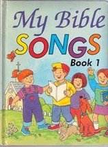 My Bible Songs, Book 1 adapted by Kathie B Smith