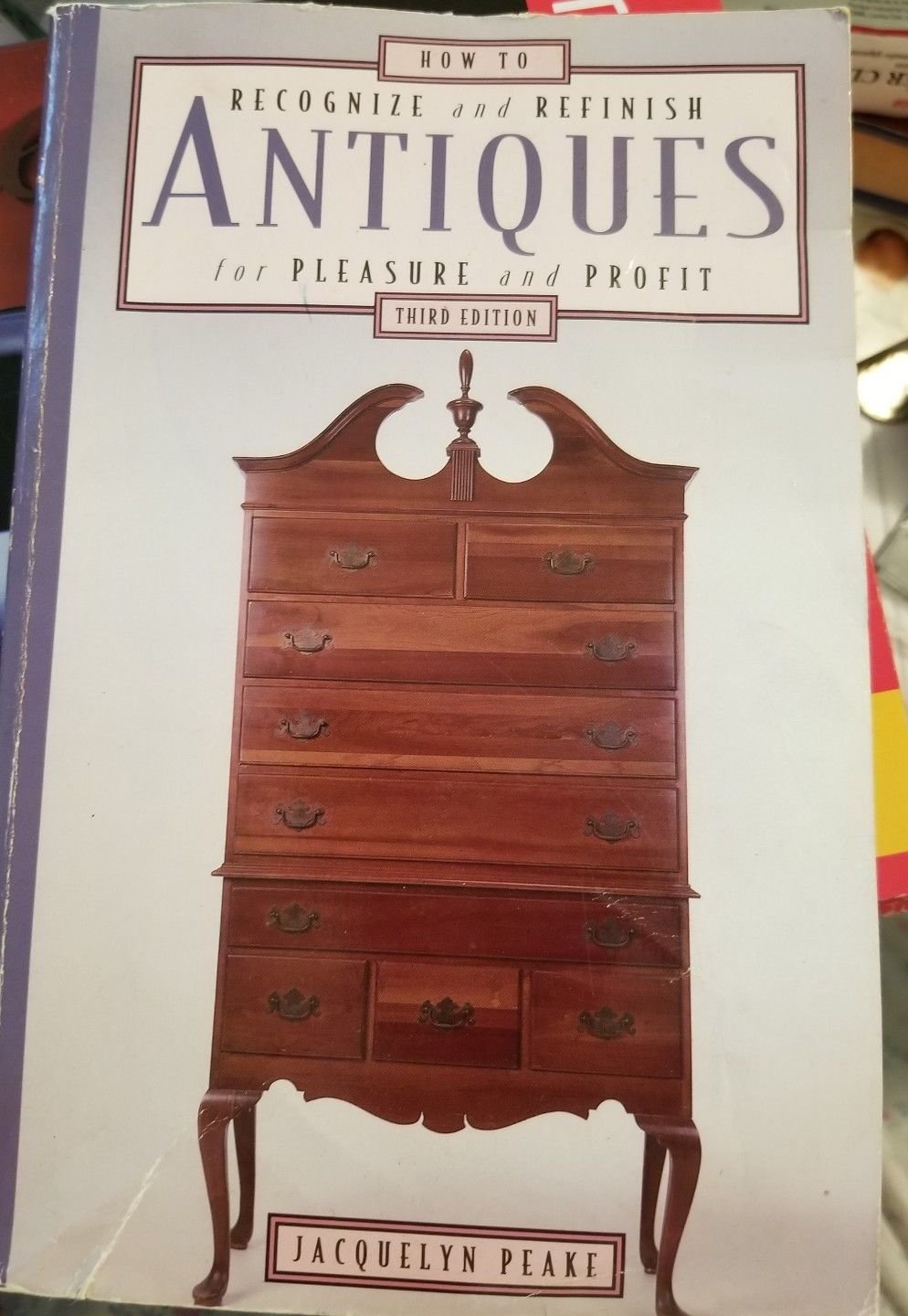 How to Recognize and Refinish Antiques for Pleasure and Profit by