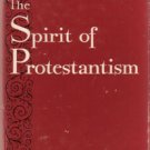 THE SPIRIT OF PROTESTANTISM :: 1961 HB w/ DJ :: FREE Shipping