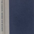 THE COUNCIL, REFORM AND REUNION :: 1961 HB :: FREE Shipping