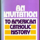 AN INVITATION TO AMERICAN CATHOLIC HISTORY :: FREE Shipping