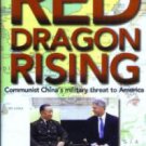 RED DRAGON RISING :: China's military threat to America :: FREE Shipping
