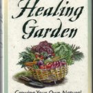 The HEALING GARDEN :: Growing Your Own Natural Remedies :: FREE Shipping