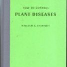 HOW TO CONTROL PLANT DISEASE :: 1962 HB :: FREE Shipping