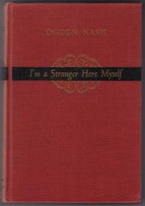 I'm a Stranger Here Myself :: OGDEN NASH :: 1938 HB :: FREE Shipping