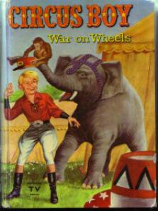 CIRCUS BOY : War on Wheels : 1958 HB based on TV series :: FREE Shipping