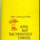 Kids Say the Darndest Things ! Art Linkletter 1958 HB :: FREE Shipping