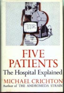Five Patients: The Hospital Explained Michael Crichton :: FREE Shipping