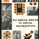 WE BREAK BREAD IN LOVING THANKSGIVING 1969 FREE Shipping WE BREAK BREAD IN LOVING THANKSGIVING 1969 FREE Shipping