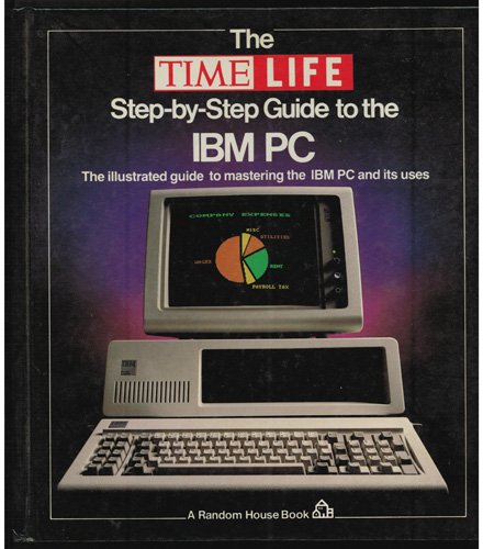 The TIME-LIFE Step-by-Step Guide to the IBM PC 1984 HB FIRST EDITION FREE Shipping