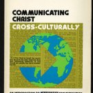 COMMUNICATING CHRIST CROSS-CULTURALLY 1978   FREE Shipping