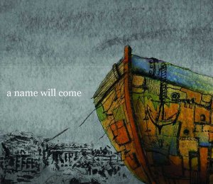 A Name Will Come EP - International Shipping