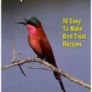 50 Bird Treat Recipes eBook in PDF Format ! [Download]