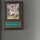 RYAN TANNEHILL PLAQUE MIAMI DOLPHINS FOOTBALL NFL