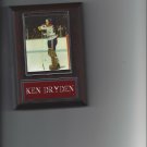 KEN DRYDEN PLAQUE MONTREAL CANADIENS HOCKEY NHL