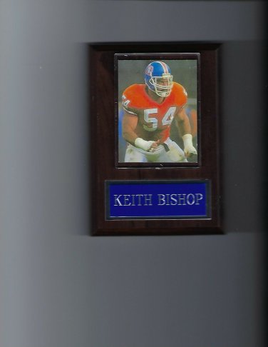 KEITH BISHOP PLAQUE DENVER BRONCOS FOOTBALL NFL