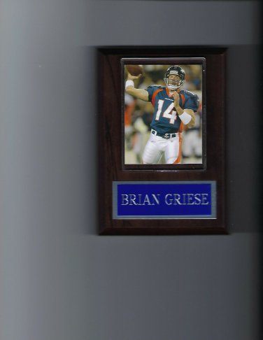 BRIAN GRIESE PLAQUE DENVER BRONCOS FOOTBALL NFL